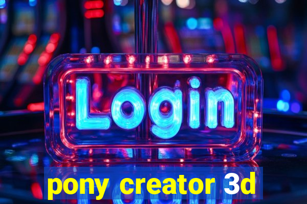 pony creator 3d